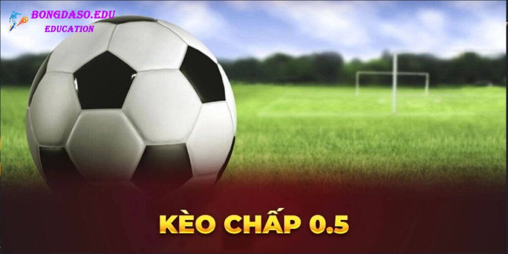 kèo chấp 0.5