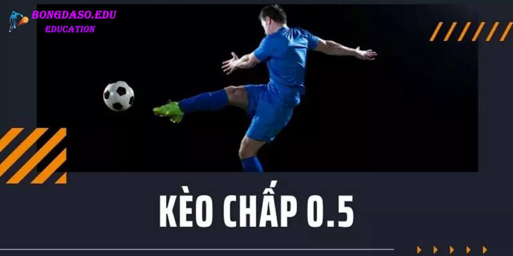 Kèo chấp 0.5