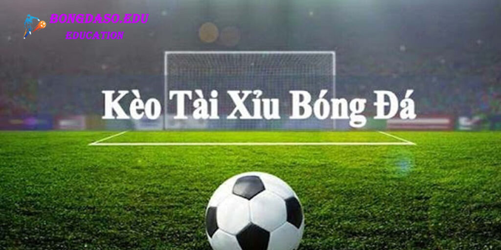 Kèo Tài Xỉu