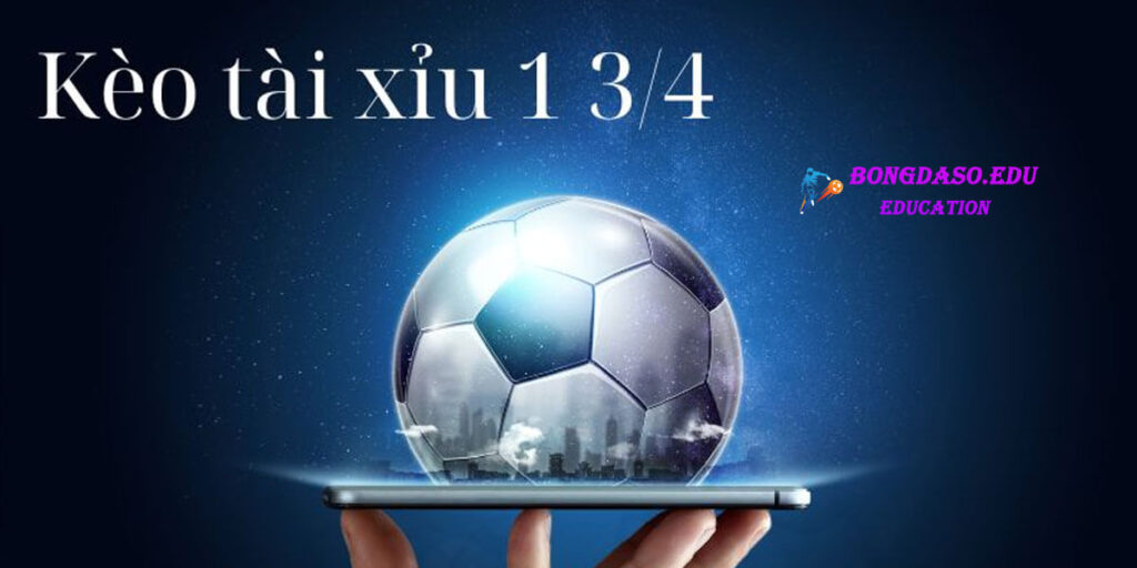 Tài xỉu 1 3/4