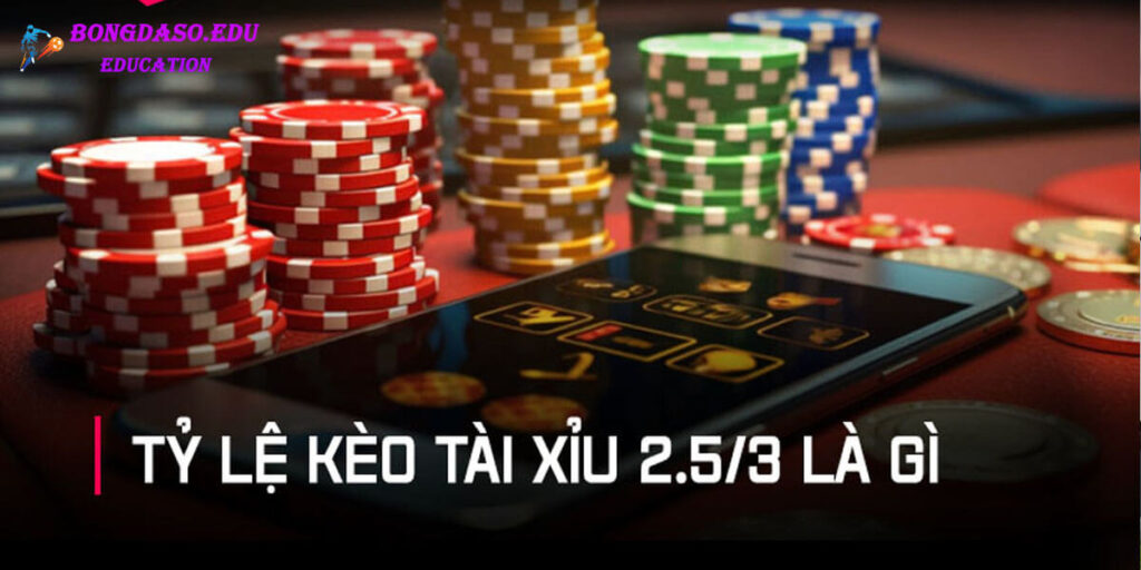 Kèo tài xỉu 2.5 